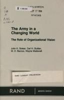 Cover of: The Army in a changing world: the role of organizational vision