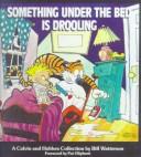 Cover of: Something Under the Bed Is Drooling by Bill Watterson