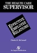 Cover of: Effective employee relations