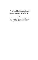 Cover of: List of Editions of the Bay Psalm or New England Version of the Psalms/2 Volumes in 1 (Burt Franklin bibliography & reference series, 473. Philosophy and religious history monographs, 122)