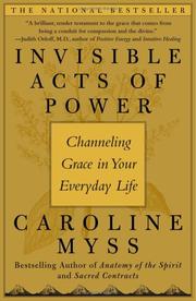 Cover of: Invisible acts of power: the divine energy of a giving heart