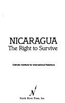 Cover of: Nicaragua: the right to survive