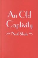 An Old Captivity by Nevil Shute, Rob Spence