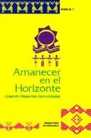 Cover of: Amanecer en el horizonte: creando pequeñas comunidades