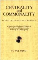 Cover of: Centrality and commonality: an essay on Confucian religiousness