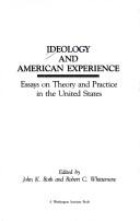 Cover of: Ideology and American experience: essays on theory and practice in the United States