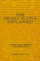 Cover of: The Heart Sūtra explained: Indian and Tibetan commentaries