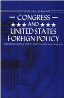 Cover of: Congress and United States foreign policy: controlling the use of force in the nuclear age