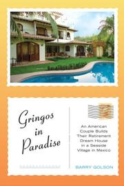Cover of: Gringos in Paradise: An American Couple Builds Their Retirement Dream House in a Seaside Village in Mexico