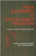 Choice and morality in anthropological perspective by George N. Appell, T. N. Madan