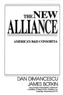 Cover of: The new alliance: America's R&D consortia