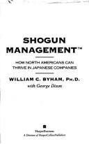 Cover of: Shogun Management by William C. Byham, George Dixon