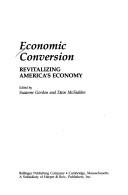 Cover of: Economic conversion: revitalizing America's economy