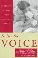 Cover of: In Her Own Voice: Childbirth Stories from Mennonite Women