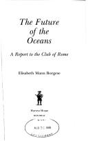 Cover of: The future of the oceans: a report to the Club of Rome