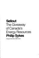 Cover of: Sellout: the giveaway of Canada's energy resources