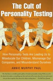 Cover of: The Cult of Personality Testing: How Personality Tests Are Leading Us to Miseducate Our Children, Mismanage Our Companies, and Misunderstand Ourselves