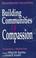 Cover of: Building communities of compassion