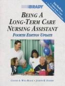 Being a long-term care nursing assistant by Connie Will-Black, Judith B. Eighmy, ET HR, Connie A. Will-Black