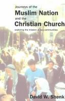 Cover of: Journeys of the Muslim Nation and the Christian Church: Exploring the Mission of Two Communities