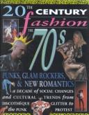 Cover of: The 70's: Punks, Glam Rockers, & New Romantics (20th Century Fashion)