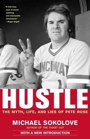 Cover of: Hustle: The Myth, Life, and Lies of Pete Rose