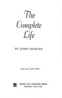 Cover of: The complete life. by Erskine, John