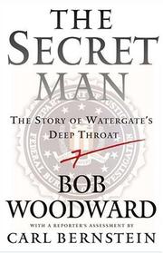 Cover of: The secret man: the story of Watergate's Deep Throat