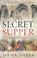 Cover of: The Secret Supper