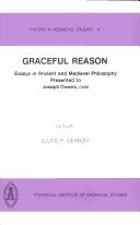 Cover of: Graceful Reason: Essays in Ancient and Medieval Philosophy (Papers in mediaeval studies)