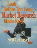 Cover of: Look Before You Leap: Market Research Made Easy (Self-Counsel Business Series)