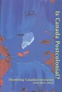 Cover of: Is Canada postcolonial? | James Tyler Kent