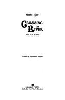 Crossing the river : selected poems