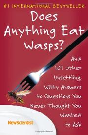 Cover of: Does Anything Eat Wasps?: And 101 Other Unsettling, Witty Answers to Questions You Never Thought You Wanted to Ask