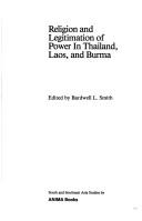Cover of: Religion and Legitimation of Power in Thailand, Laos, Burma (Religion and legitimation of power)