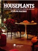 Cover of: Houseplants for houses, apartments, offices, hotels