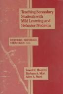 Cover of: Teaching secondary students with mild learning and behavior problems: methods, materials, strategies