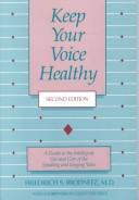 Keep your voice healthy by Friedrich S. Brodnitz