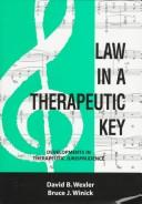 Cover of: Law in a therapeutic key: developments in therapeutic jurisprudence