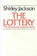 Cover of: The lottery, or, The adventures of James Harris