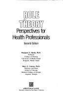 Cover of: Role theory: perspectives for health professionals