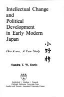 Intellectual change and political development in early modern Japan by Sandra T. W. Davis
