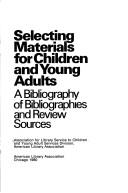 Selecting materials for children and young adults by Association for Library Service to Children.