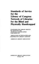 Standards of service for the Library of Congress network of libraries for the blind and physically handicapped by Association of Specialized and Cooperative Library Agencies. Standards for Library Service to the Blind and Physically Handicapped Subcommittee., Ala, Association of Specialized and Cooperative Library Agencies.