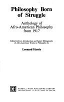Cover of: Philosophy Born of Struggle: Anthology of Afro-American Philosophy from 1917
