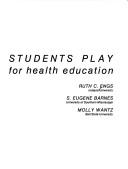 Cover of: Health Games Students Play | Ruth C. Engs