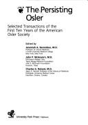 Cover of: The Persisting Osler: selected transactions of the first ten years of the American Osler Society