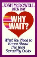Cover of: Why wait? by Josh McDowell