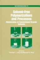 Solvent-free polymerizations and processes : minimization of conventional organic solvents