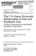 Cover of: The U.S.-Japan economic relationship in East and Southeast Asia: a policy framework for Asia-Pacific economic cooperation